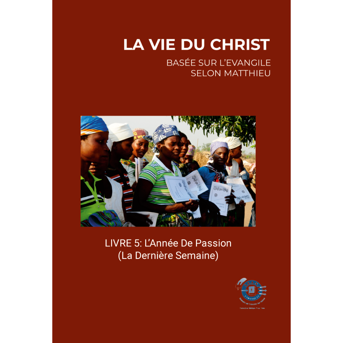 Life of Christ Book 5 (French)