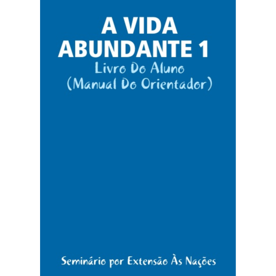 Abundant Life - Part 1 -Leaders Guide (Portuguese)