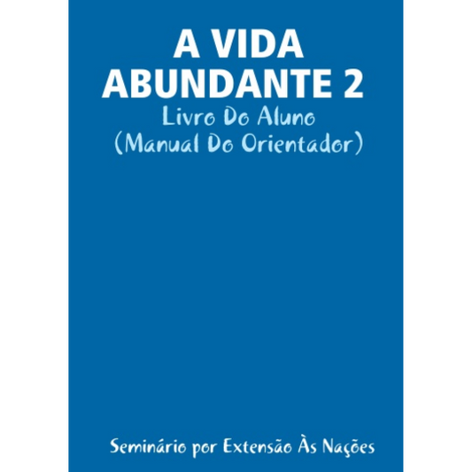Abundant Life - Part 2 -Leader's Guide (Portuguese)